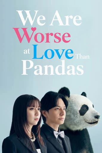 We Are Worse at Love Than Pandas poster