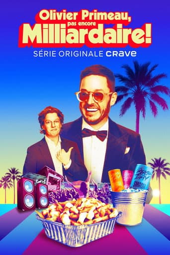 Olivier Primeau, pas encore milliardaire! poster