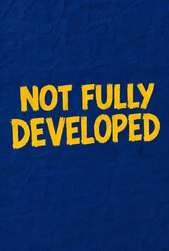Not Fully Developed: The Pilot poster