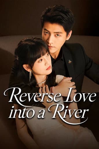 Reverse Love Into a River poster