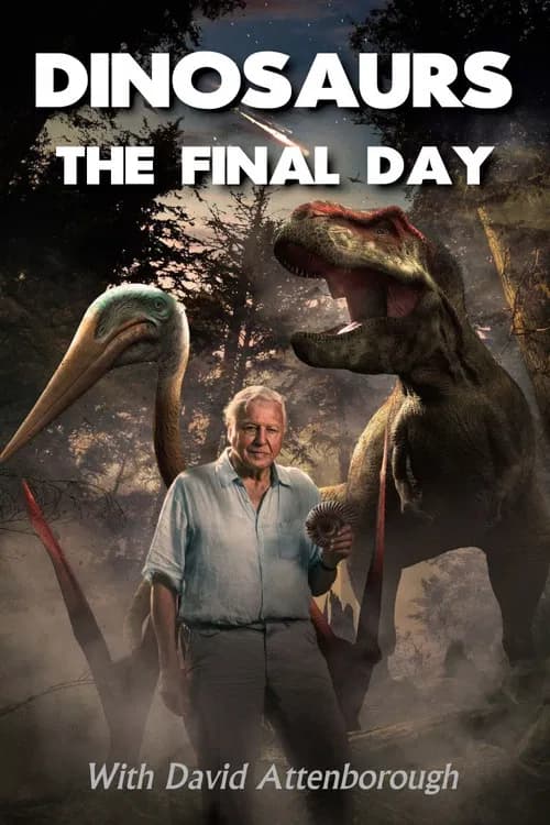 Dinosaurs: The Final Day with David Attenborough poster