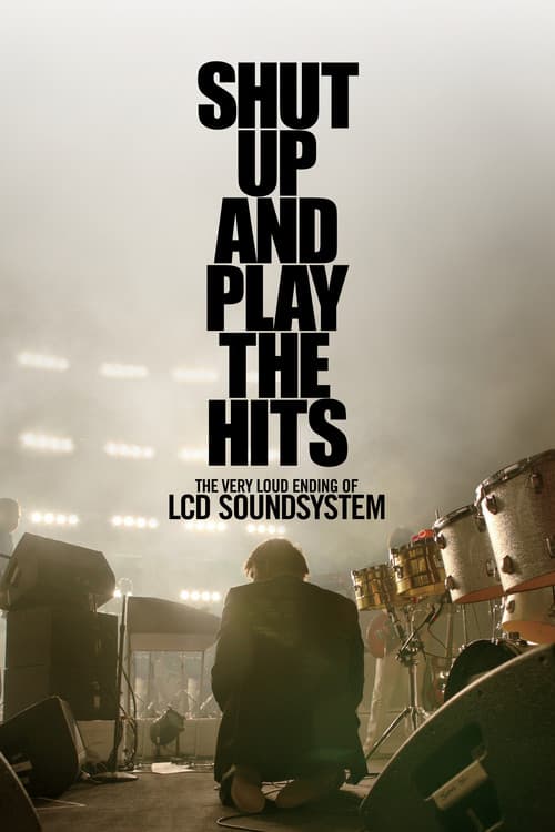 LCD Soundsystem: Shut Up and Play the Hits poster