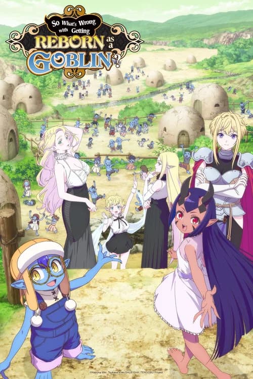 So What's Wrong with Getting Reborn as a Goblin? poster