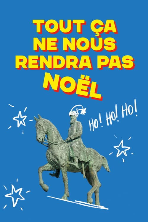Tout ça ne nous rendra pas Noël poster