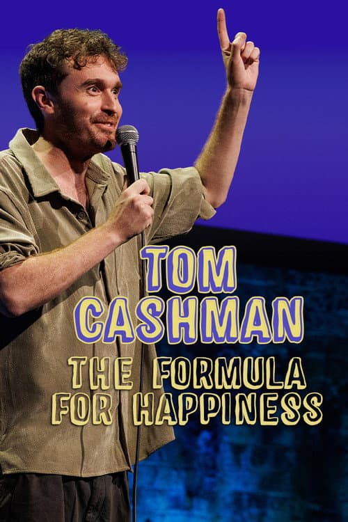 Tom Cashman: The Formula for Happiness poster